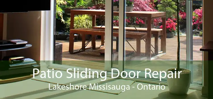 Patio Sliding Door Repair Lakeshore Missisauga - Ontario