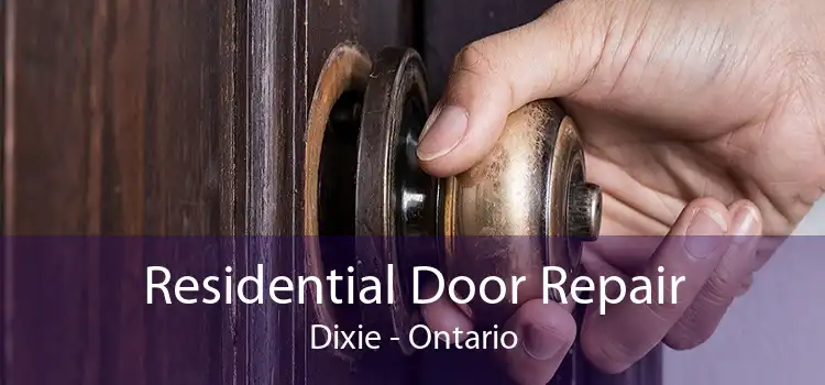 Residential Door Repair Dixie - Ontario