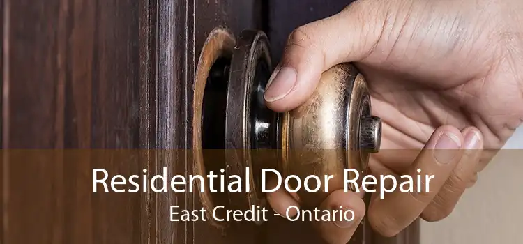 Residential Door Repair East Credit - Ontario