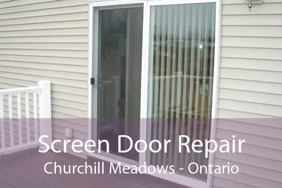 Screen Door Repair Churchill Meadows - Ontario