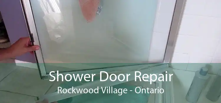 Shower Door Repair Rockwood Village - Ontario
