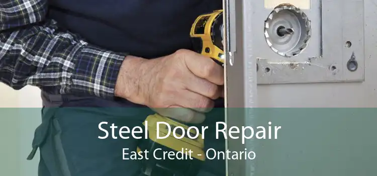 Steel Door Repair East Credit - Ontario
