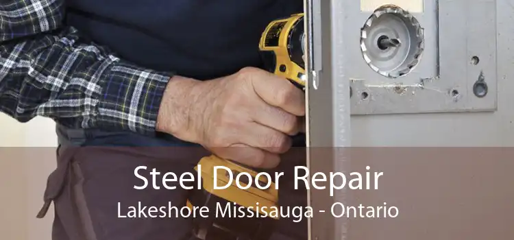 Steel Door Repair Lakeshore Missisauga - Ontario