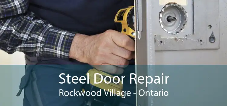 Steel Door Repair Rockwood Village - Ontario