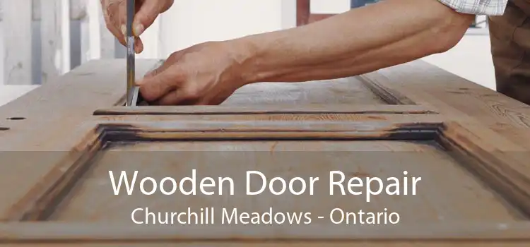 Wooden Door Repair Churchill Meadows - Ontario