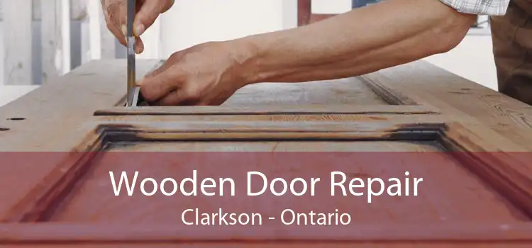 Wooden Door Repair Clarkson - Ontario