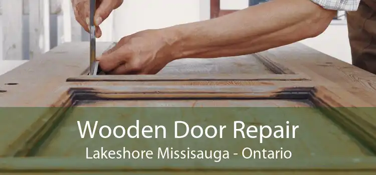 Wooden Door Repair Lakeshore Missisauga - Ontario