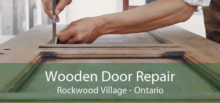 Wooden Door Repair Rockwood Village - Ontario